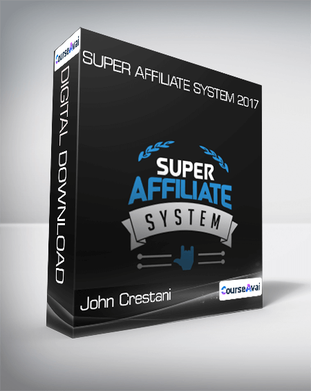 John Crestani - Super Affiliate System 2017