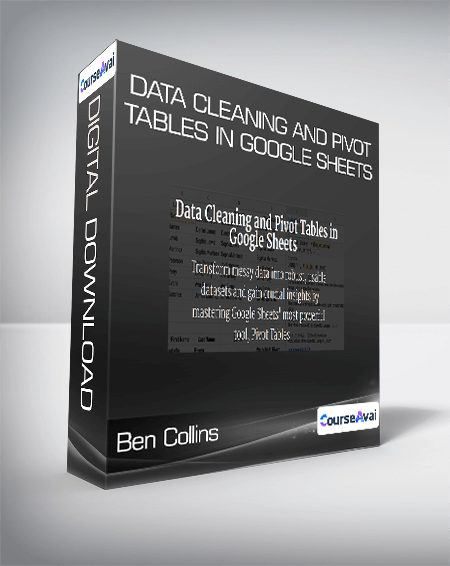Ben Collins - Data Cleaning and Pivot Tables in Google Sheets