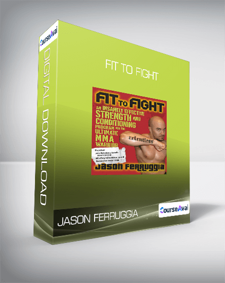 Jason Ferruggia - Fit to Fight