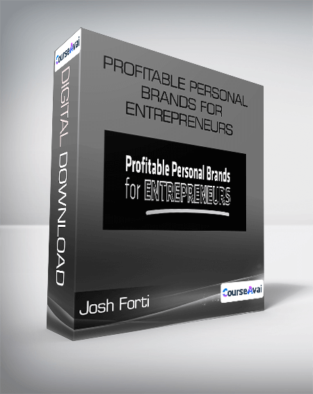 Josh Forti - Profitable Personal Brands for Entrepreneurs