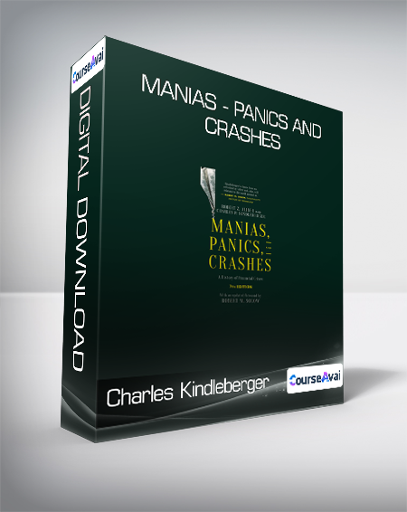 Charles Kindleberger - Manias - Panics and Crashes