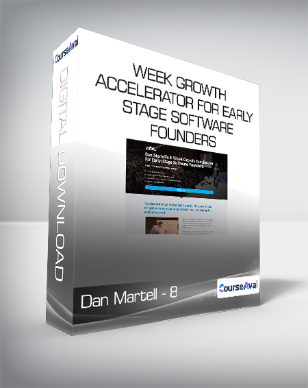 Dan Martell - 8 - Week Growth Accelerator for Early - Stage Software Founders