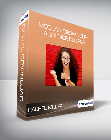 Rachel Miller - Moolah Grow Your Audience Course