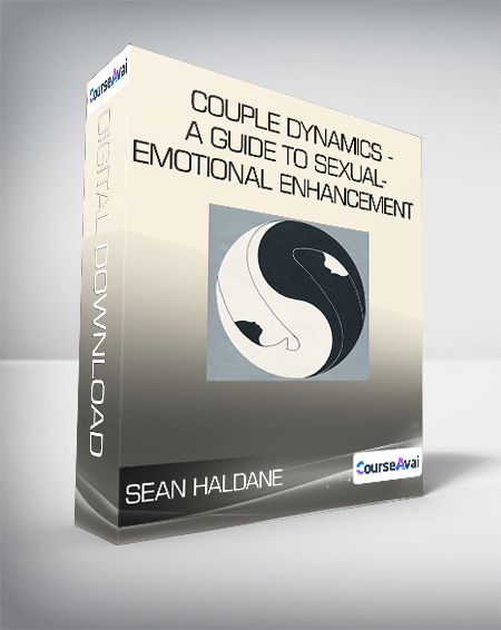 Sean Haldane - Couple Dynamics - A Guide to Sexual-Emotional Enhancement