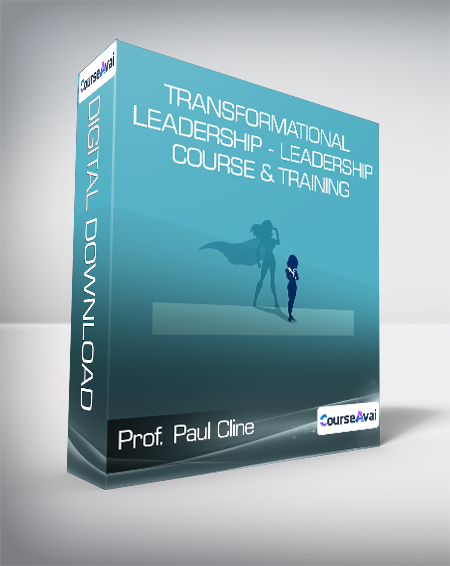 Prof. Paul Cline - Transformational Leadership - Leadership Course & Training