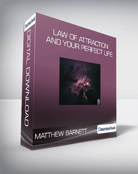 Matthew Barnett - Law of Attraction and your Perfect Life