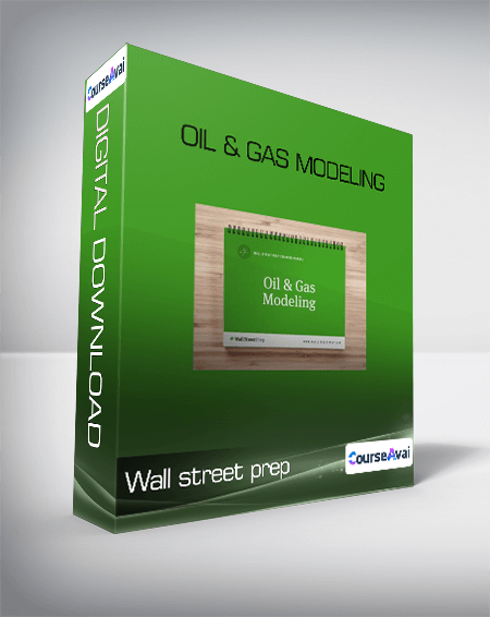 wall street prep - oil & Gas Modeling