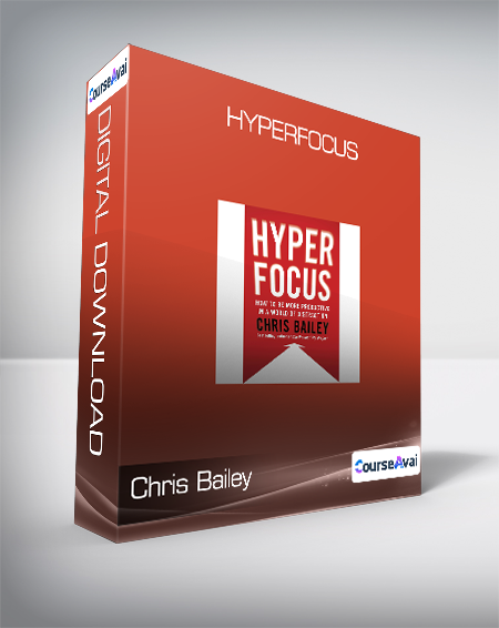 Chris Bailey - Hyperfocus