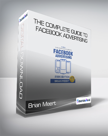 Brian Meert - The Complete Guide to Facebook Advertising