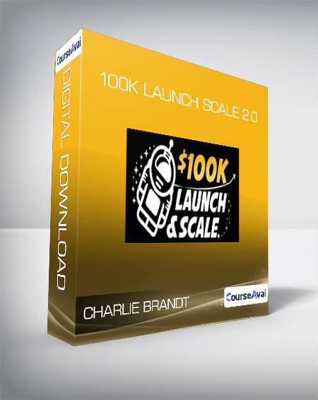 Charlie Brandt - 100k Launch Scale 2.0