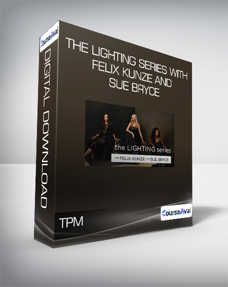 TPM - The Lighting Series with Felix Kunze and Sue Bryce