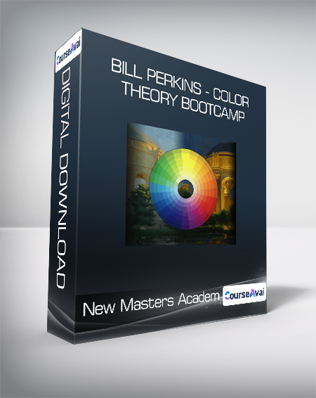 New Masters Academy - Bill Perkins - Color Theory Bootcamp