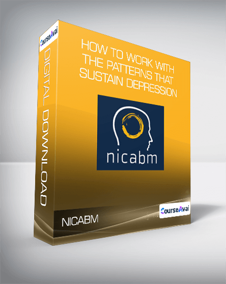 NICABM - How to Work with the Patterns That Sustain Depression