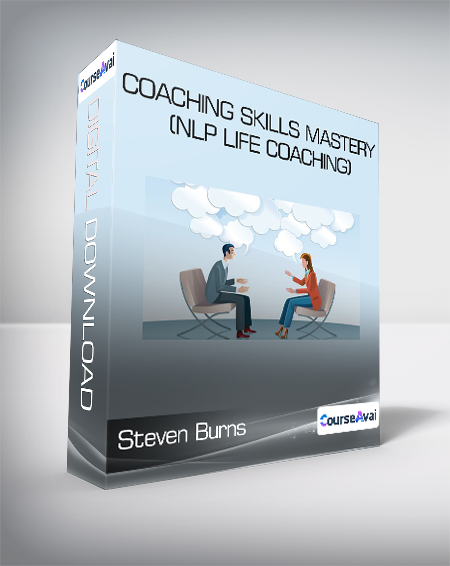 Steven Burns - Coaching Skills Mastery (NLP Life Coaching)