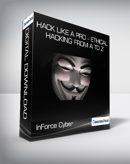 InForce Cyber - Hack Like a Pro - Ethical Hacking from A to Z