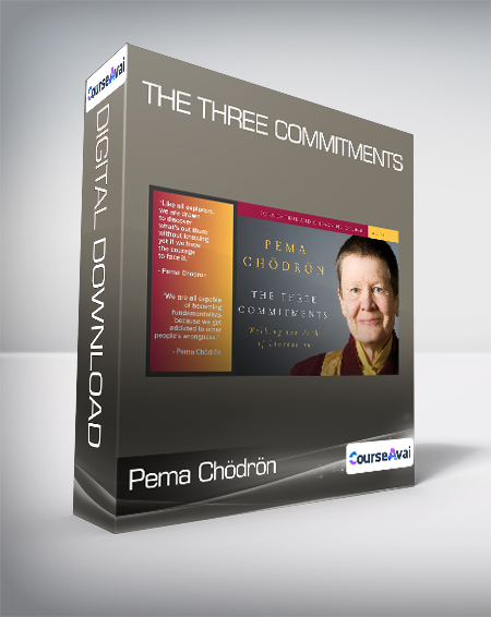 Pema Chödrön - The Three Commitments