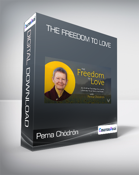 Pema Chödrön - The Freedom To Love