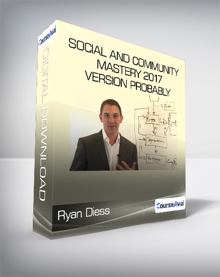 Ryan Diess - Social and Community Mastery 2017 Version Probably