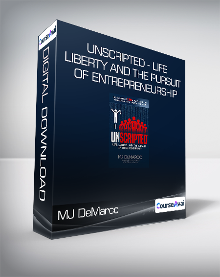 MJ DeMarco - Unscripted - Life - Liberty and the Pursuit of Entrepreneurship