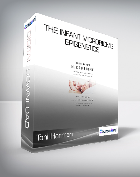 Toni Harman - The Infant Microbiome & Epigenetics