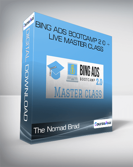 The Nomad Brad - Bing Ads Bootcamp 2 0 + Live Master Class