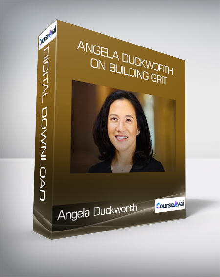 Angela Duckworth - Angela Duckworth on Building Grit