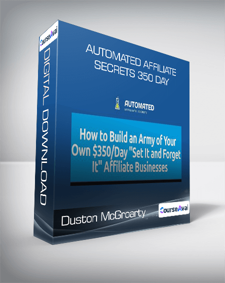 Duston McGroarty - Automated Affiliate Secrets 350 Day