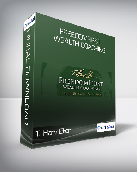 T. Harv Eker - FreedomFirst Wealth Coaching
