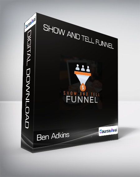 Ben Adkins - Show And Tell Funnel