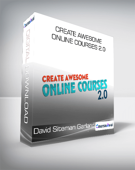 David Siteman Garland - Create Awesome Online Courses 2.0