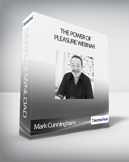 Mark Cunningham - The Power of Pleasure Webinar