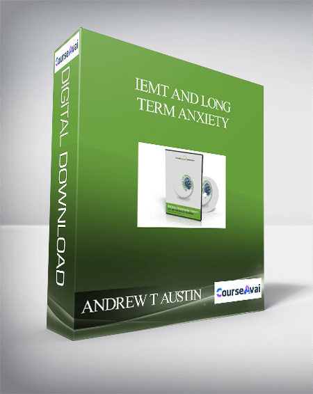 ANDREW T AUSTIN – IEMT AND LONG TERM ANXIETY