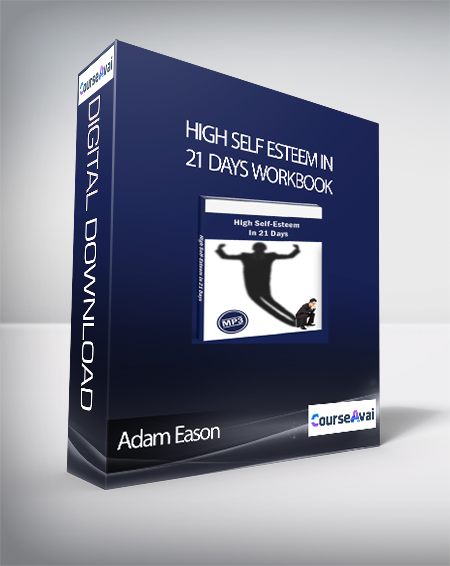 Adam Eason - High Self Esteem In 21 Days Workbook