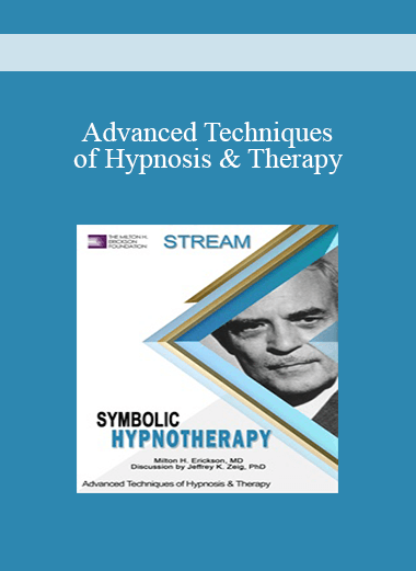 [Audio and Video] Advanced Techniques of Hypnosis & Therapy: Symbolic Hypnotherapy (Stream)