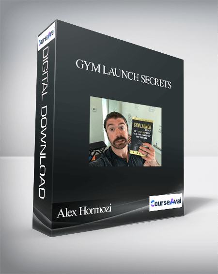 Alex Hormozi – Gym Launch Secrets