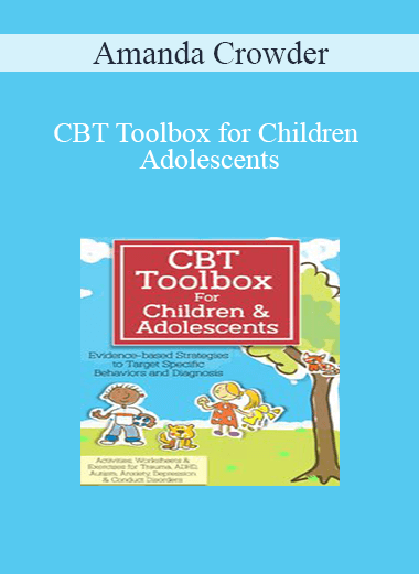 Amanda Crowder - CBT Toolbox for Children and Adolescents