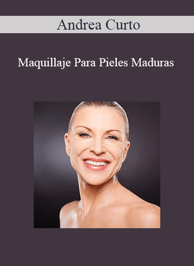 Andrea Curto - Maquillaje Para Pieles Maduras