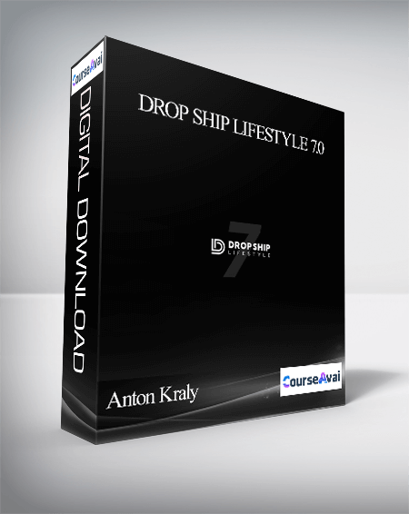 Anton Kraly – Drop Ship Lifestyle 7.0