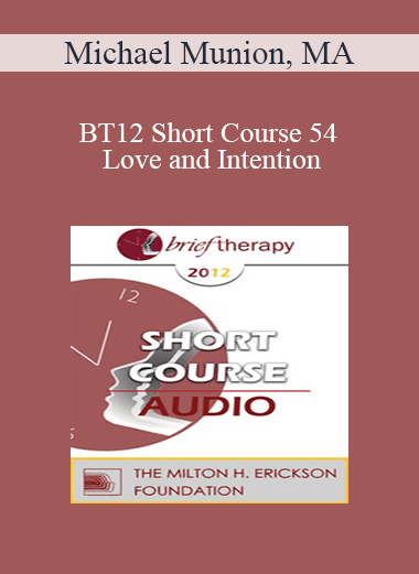 [Audio] BT12 Short Course 54 - Love and Intention: Improving Strategic Outcomes - Michael Munion