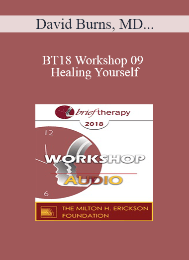 [Audio] BT18 Workshop 09 - Healing Yourself: Live Therapy with David and Jill - David Burns