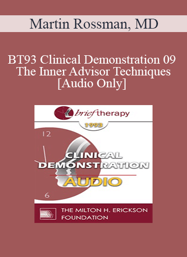 [Audio] BT93 Clinical Demonstration 09 - The Inner Advisor Techniques - Martin Rossman