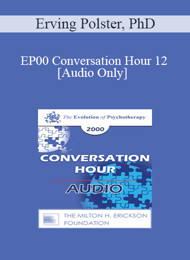 [Audio] EP00 Conversation Hour 12 - Erving Polster