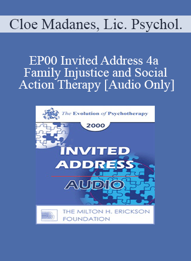 [Audio] EP00 Invited Address 4a - Family Injustice and Social Action Therapy - Cloe Madanes