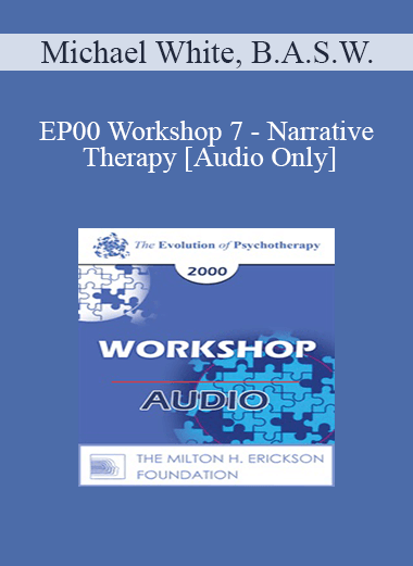 [Audio] EP00 Workshop 7 - Narrative Therapy - Michael White