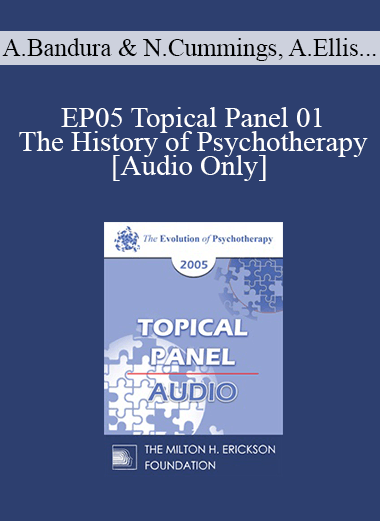 [Audio] EP05 Topical Panel 01 - The History of Psychotherapy - Albert Bandura