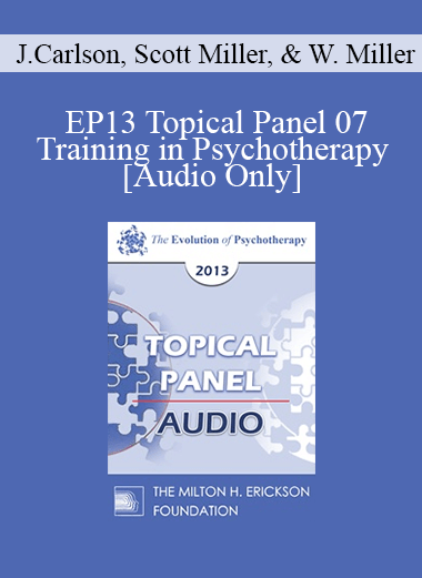 [Audio] EP13 Topical Panel 07 - Training in Psychotherapy - Jon Carlson