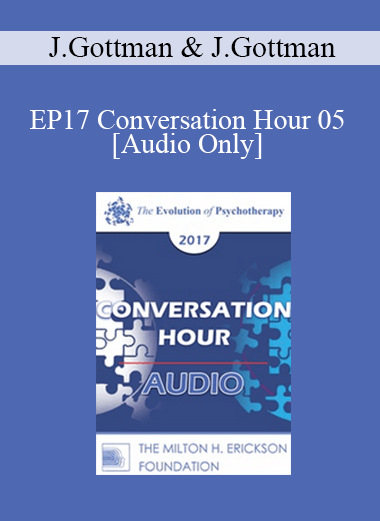 [Audio] EP17 Conversation Hour 05 - John Gottman
