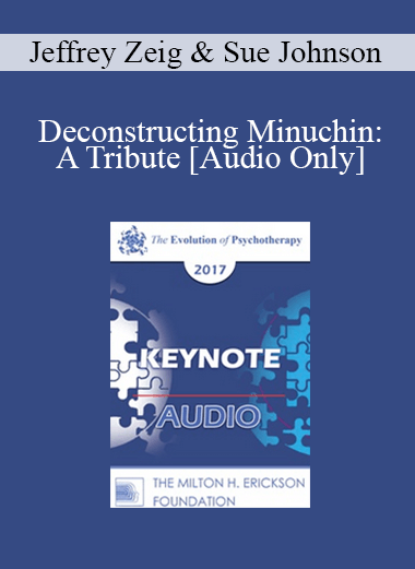 [Audio] EP17 Keynote 03 - Deconstructing Minuchin: A Tribute - Jeffrey Zeig