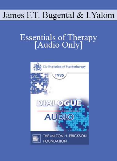 [Audio] EP95 Dialogue 07 - Essentials of Therapy - James F.T. Bugental