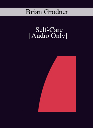 [Audio] IC04 Professional Resources Day Workshop 20 - Self-Care: Using the Enneagram System of Personality Types to Enhance Therapist Growth - Brian Grodner